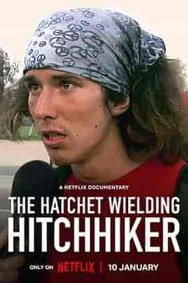 挥斧头的搭车人:从英雄到杀人犯 The Hatchet Wielding Hitchhiker