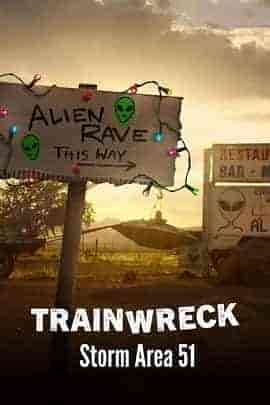 全面失控:突袭51区 Trainwreck: Storm Area 51