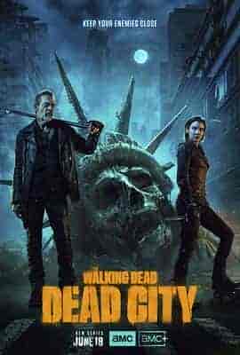行尸走肉:死城 第一季 The Walking Dead: Dead City Season 1 行尸走肉:死城 第一季 The Walking Dead: Dead City Season 1