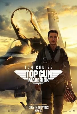壮志凌云2:独行侠 Top Gun: Maverick